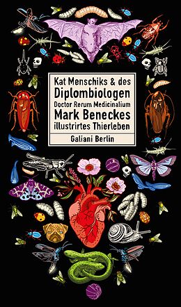 E-Book (epub) Kat Menschiks und des Diplom-Biologen Doctor Rerum Medicinalium Mark Beneckes Illustrirtes Thierleben von Mark Benecke, Kat Menschik