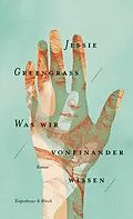 E-Book (epub) Was wir voneinander wissen von Jessie Greengrass