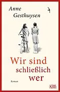 E-Book (epub) Wir sind schließlich wer von Anne Gesthuysen