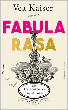 E-Book (epub) Fabula Rasa oder Die Königin des Grand Hotels von Vea Kaiser