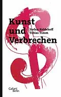 E-Book (epub) Kunst und Verbrechen von Stefan Koldehoff, Tobias Timm