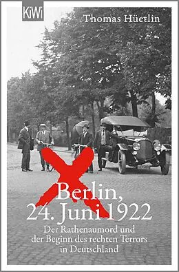 E-Book (epub) Berlin, 24. Juni 1922 von Thomas Hüetlin