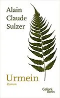 E-Book (epub) Urmein von Alain Claude Sulzer