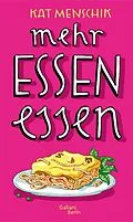 E-Book (epub) Mehr Essen essen von Kat Menschik