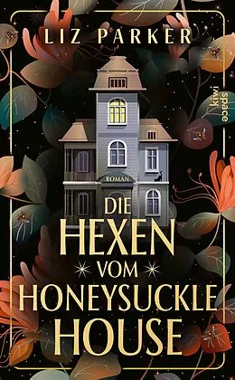 E-Book (epub) Die Hexen vom Honeysuckle House von Liz Parker