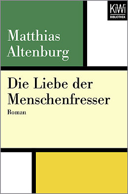 Kartonierter Einband Die Liebe der Menschenfresser von Matthias Altenburg