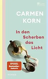 Fester Einband In den Scherben das Licht von Carmen Korn