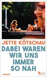 Fester Einband Dabei waren wir uns immer so nah von Jette Kötschau