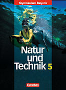 Fester Einband Natur und Technik 5. Schuljahr. Gymnasium. Schülerbuch. BY von Christian Dobmeier, Udo Hampl, Renate Ortner-Traxinger