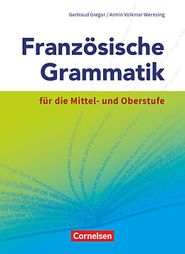 Kartonierter Einband Französische Grammatik für die Mittel- und Oberstufe - Aktuelle Ausgabe von Gertraud Gregor, Armin Volkmar Wernsing
