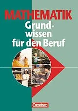 Kartonierter Einband (Kt) Mathematik - Grundwissen für den Beruf - Mit Tests - Basiskenntnisse in der beruflichen Bildung von Horst Wippermann, Klaus-Dieter Soika