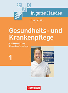 Fester Einband In guten Händen - Gesundheits- und Krankenpflege/Gesundheits- und Kinderkrankenpflege von Maria Pohl-Neidhöfer, Anja Lull, Katrin Rohde