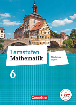 Fester Einband Lernstufen Mathematik - Mittelschule Bayern 2017 - 6. Jahrgangsstufe von Udo Wennekers, Martina Verhoeven, Ilona Gabriel