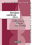 Geheftet Kursthemen Deutsch, Epochenumbruch 1800: Aufklärung - Sturm und Drang, Handreichungen für den Unterricht, Mit Lösungen, Klausurvorschlägen, Projekten und Zusatztexten von Karlheinz Fingerhut, Margret Fingerhut