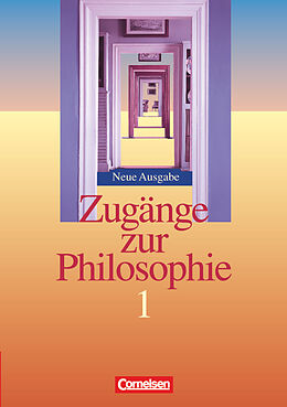 Fester Einband Zugänge zur Philosophie - Bisherige Ausgabe - Band I von Roland Wolfgang Henke, Eva-Maria Sewing, Matthias Schulze