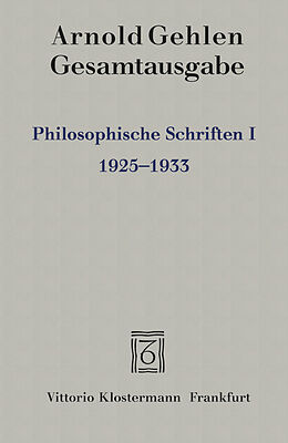 Fester Einband Philosophische Schriften I. von Arnold Gehlen