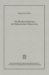 Fester Einband Die Wiederentdeckung des Epikureischen Naturrechts von Bernd Ludwig