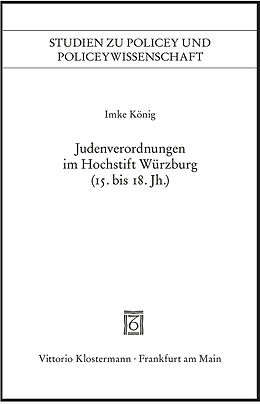 Kartonierter Einband Judenverordnungen im Hochstift Würzburg (15. bis 18. Jahrhundert) von Imke König