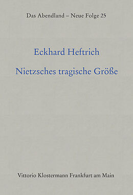Fester Einband Nietzsches tragische Grösse von Eckhard Heftrich