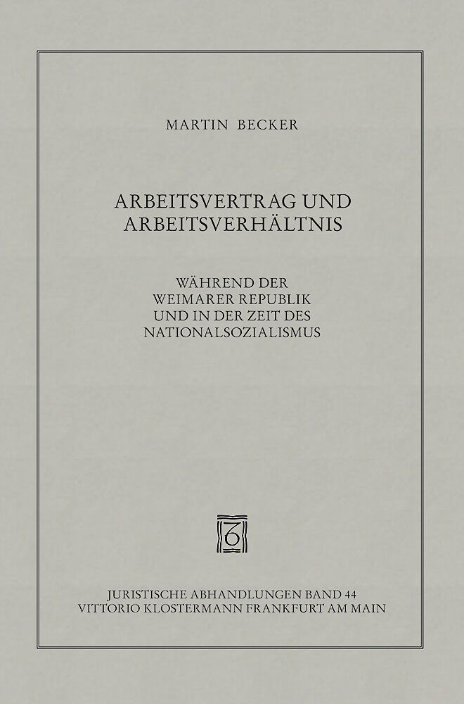 Arbeitsvertrag und Arbeitsverhältnis während der Weimarer Republik und in der Zeit des Nationalsozialismus