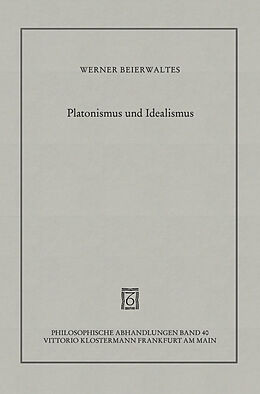 Kartonierter Einband Platonismus und Idealismus von Werner Beierwaltes