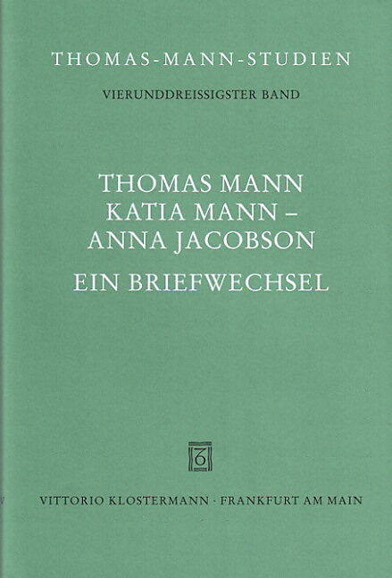 Thomas Mann, Katia Mann - Anna Jacobson. Ein Briefwechsel