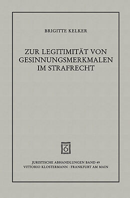 Kartonierter Einband Zur Legitimität von Gesinnungsmerkmalen im Strafrecht von Brigitte Kelker