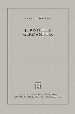 Kartonierter Einband Juristische Germanistik von Frank Ludwig Schäfer
