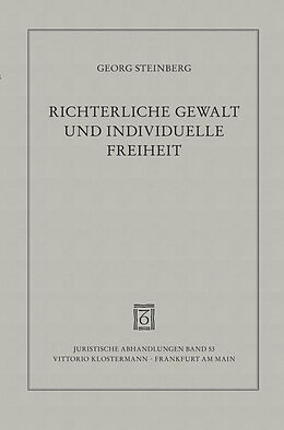 Kartonierter Einband Richterliche Gewalt und individuelle Freiheit von Georg Steinberg