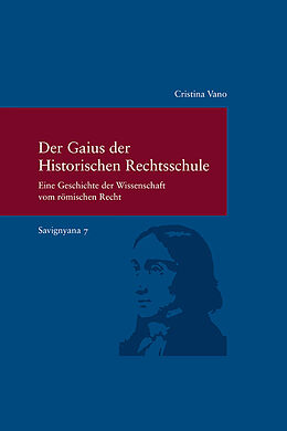 Kartonierter Einband Der Gaius der Historischen Rechtsschule von Cristina Vano