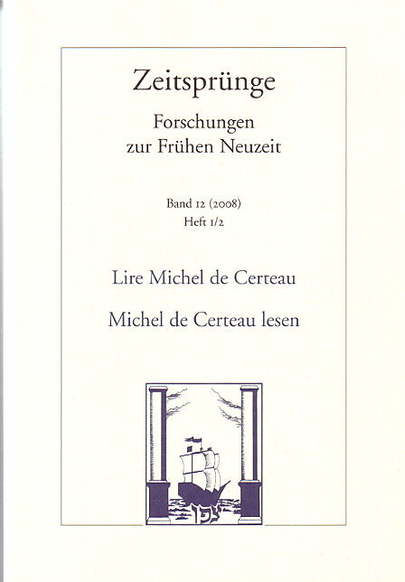 Lire Michel de Certeau. La formalité des pratiques /Michel de Certeau lesen. Die Förmlichkeit der Praktiken