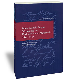 Kartonierter Einband Briefe Leopold August Warnkönigs an Karl Josef Anton Mittermaier 1833-1858 von Leopold A. Warnkönig