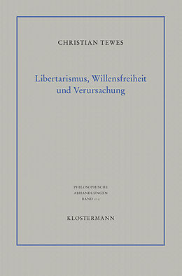 Broschiert Libertarismus, Willensfreiheit und Verursachung von Christian Tewes