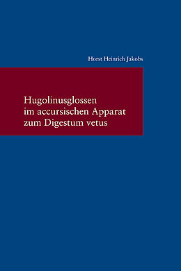 Kartonierter Einband Hugolinusglossen im accursischen Apparat zum Digestum vetus von Horst Heinrich Jakobs