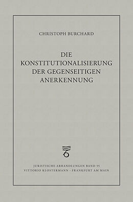 Paperback Die Konstitutionalisierung der gegenseitigen Anerkennung von Christoph Burchard