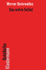 Kartonierter Einband (Kt) Das wahre Selbst von Werner Beierwaltes