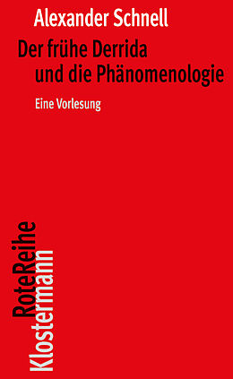 Kartonierter Einband (Kt) Der frühe Derrida und die Phänomenologie von Alexander Schnell