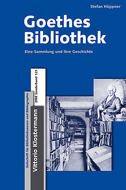 Fester Einband Goethes Bibliothek von Stefan Höppner