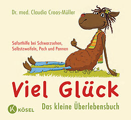 Livre Relié Viel Glück - Das kleine Überlebensbuch de Claudia Croos-Müller
