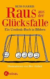 Kartonierter Einband Raus aus der Glücksfalle von Russ Harris