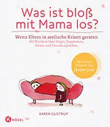 Fester Einband Was ist bloß mit Mama los? von Karen Glistrup
