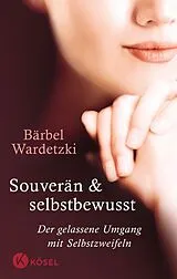 Kartonierter Einband (Kt) Souverän und selbstbewusst von Bärbel Wardetzki