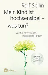 Kartonierter Einband Mein Kind ist hochsensibel - was tun? von Rolf Sellin