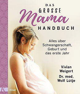 Fester Einband Das große Mama-Handbuch von Vivian Weigert, Wolf Lütje