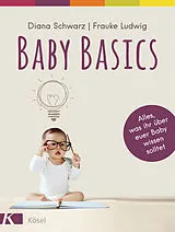 Fester Einband Baby Basics von Diana Schwarz, Frauke Ludwig