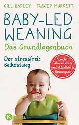 Fester Einband Baby-led Weaning - Das Grundlagenbuch von Gill Rapley, Tracey Murkett