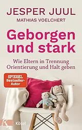 Fester Einband Geborgen und stark von Jesper Juul