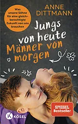 Kartonierter Einband Jungs von heute, Männer von morgen von Anne Dittmann