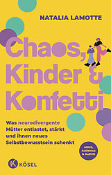 Kartonierter Einband Chaos, Kinder und Konfetti von Natalia Lamotte