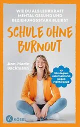 Kartonierter Einband (Kt) Schule ohne Burnout von Ann-Marie Backmann